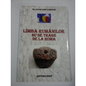  LIMBA  RUMANILOR  NU  SE  TRAGE  DE  LA  ROMA  - Lucian  Iosif  CUESDEAN 
